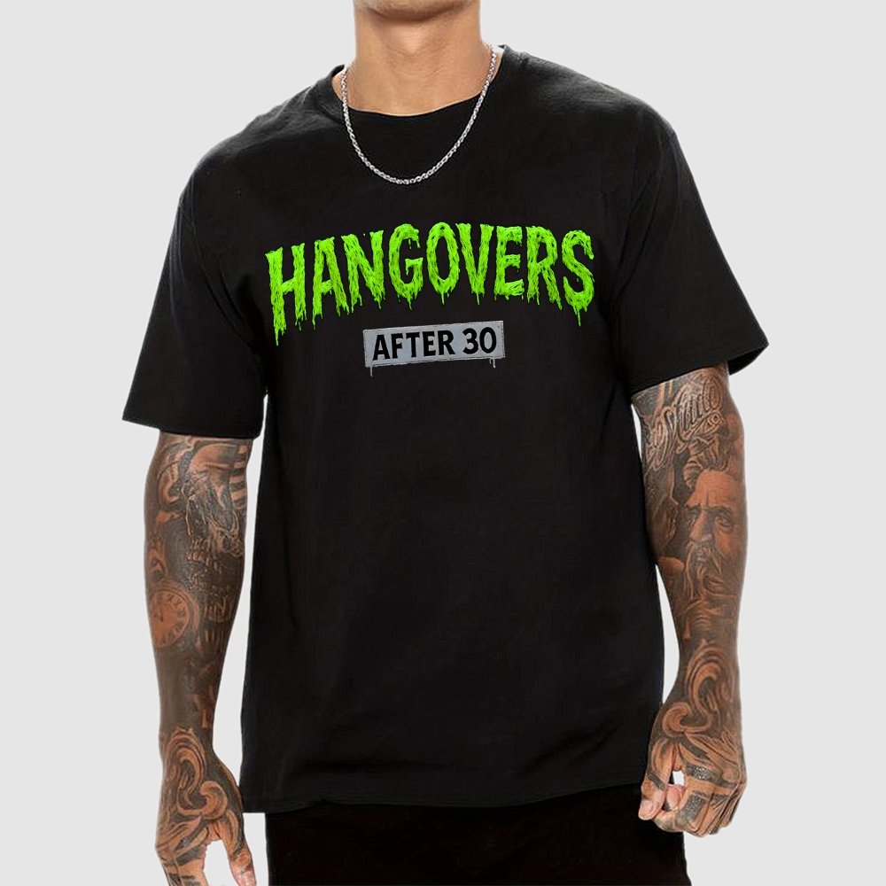 Hangovers !!! (after 30) Geek T-Shirt