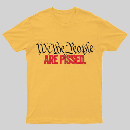 We The People Are Pissed Off T-Shirt