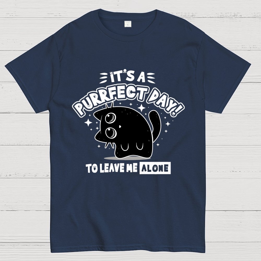 It's A Purrfect Day To Leave Me Alone Geek T-Shirt