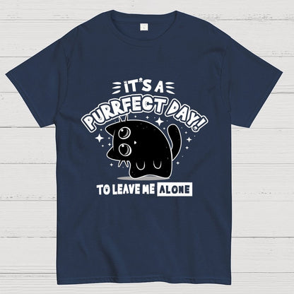 It's A Purrfect Day To Leave Me Alone Geek T-Shirt