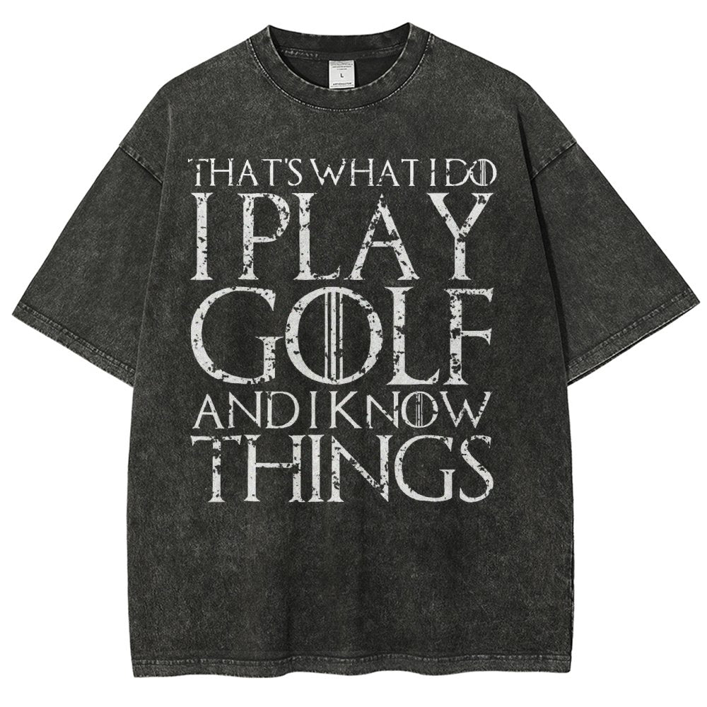 That's What I Do I Play Golf And I Know Things Vintage Distressed T-shirt