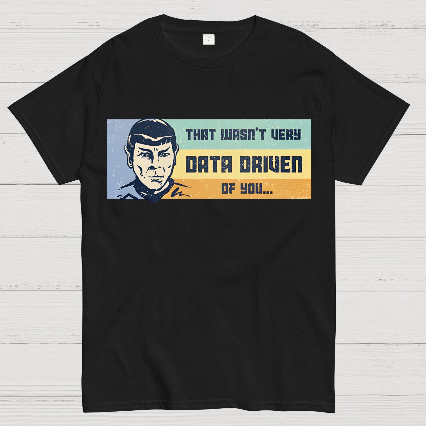 Not Very Data Driven Geek T-Shirt