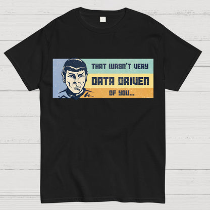 Not Very Data Driven Geek T-Shirt