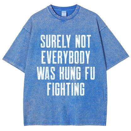 Surely Not everybody was kung fu fighting Vintage Distressed T-shirt