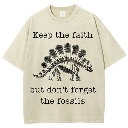 Keep The Faith But Don't Forget the Fossils Vintage Distressed T-shirt