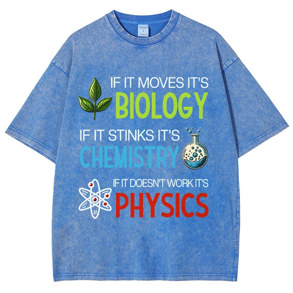If it Moves it's Biology Stinks It's Chemistry Doesn't Work it's Physics Vintage Distressed T-shirt