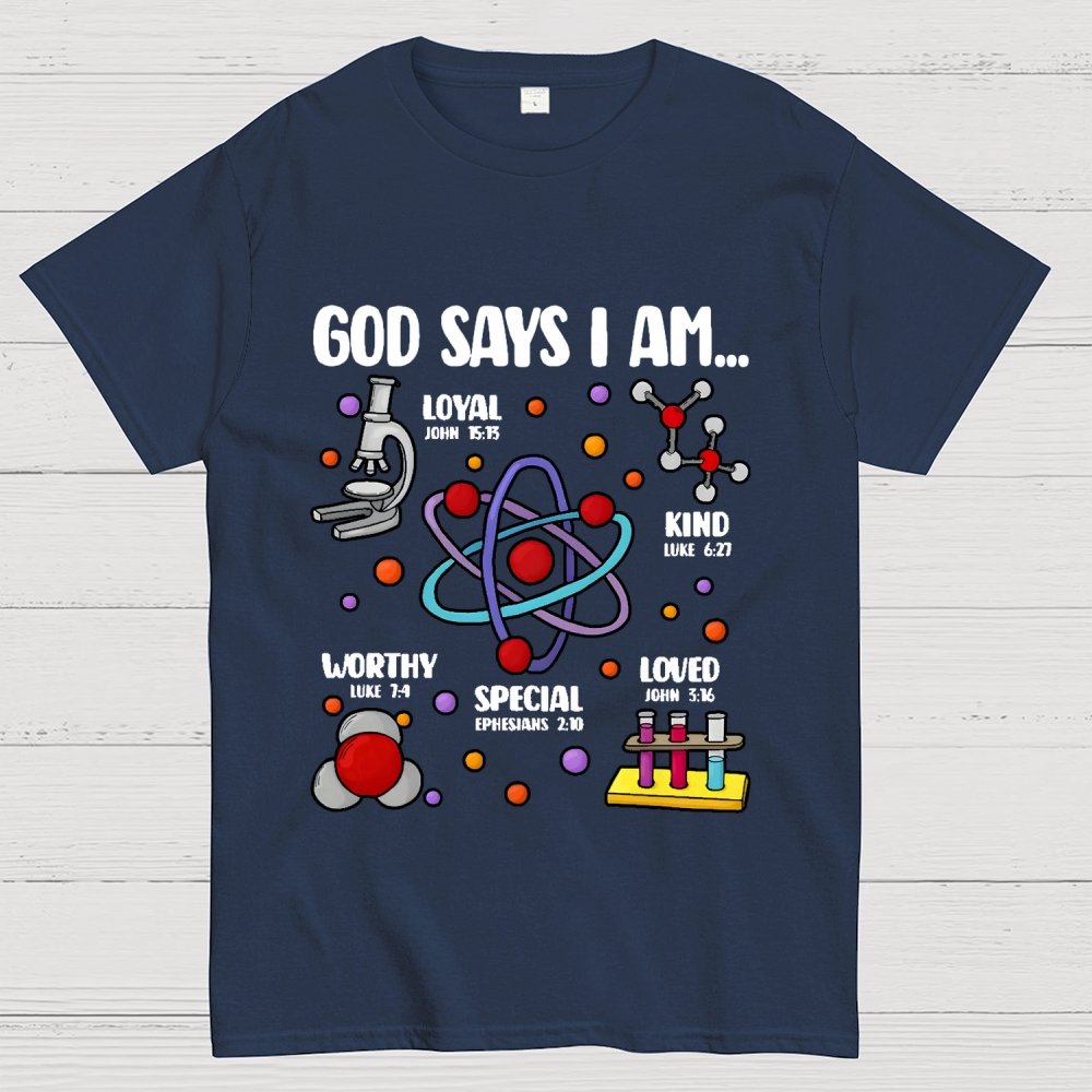 God Says I Am loved Kind Special Worthy Science Unisex Geek T-Shirt
