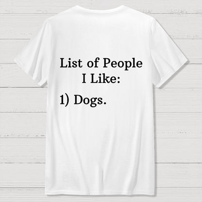 List Of People I Like  1 Dogs  Front And Back Printing Geek T-Shirt