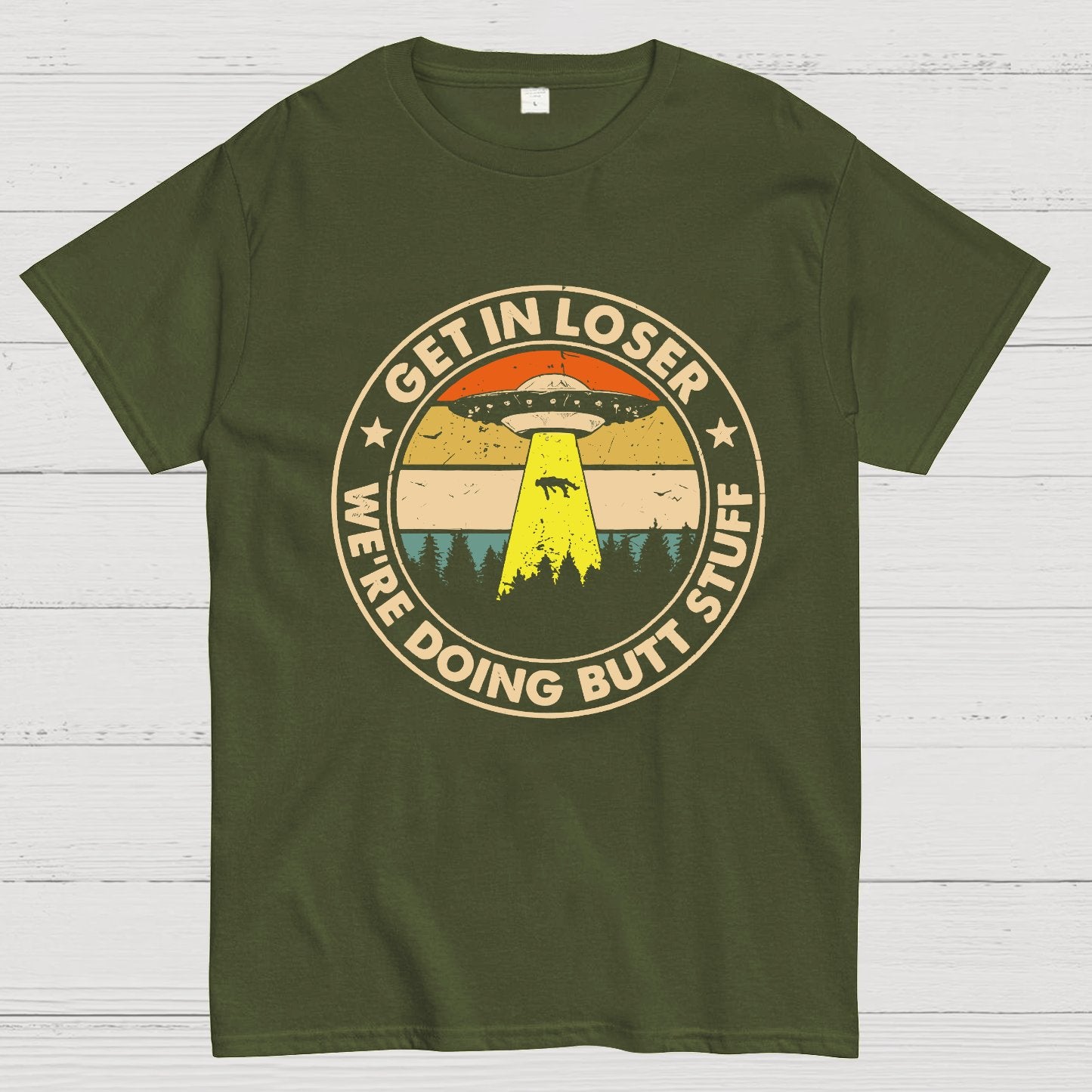 Get In Loser We're Doing Butt Stuff Geeky T-Shirt