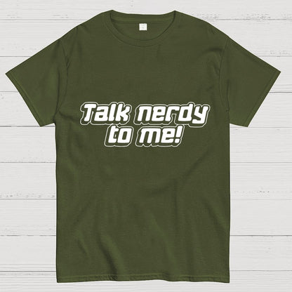 Talk Nerdy To Me Unisex Geek T-Shirt