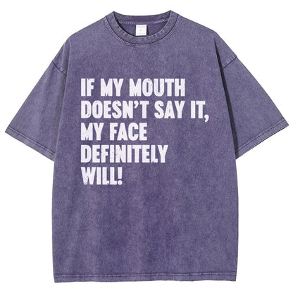 If My Mouth Doesn't Say It My Face Definitely Will  Vintage Distressed T-shirt