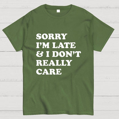 Sorry I'm Late Geek T-Shirt
