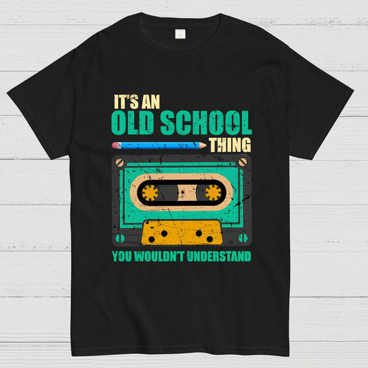 Its an Old School Thing You Wouldnt Understand Vintage Cassette Geek T-Shirt