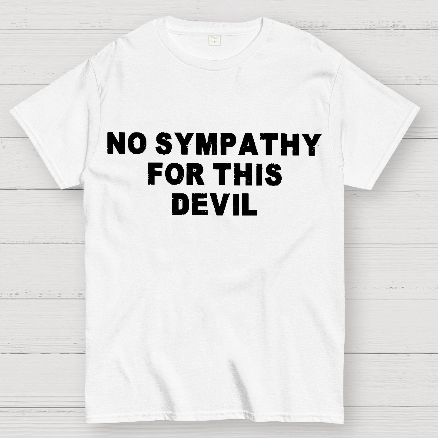 No Sympathy for This Devil – Bold Rebel Attitude Quote Geek T-Shirt