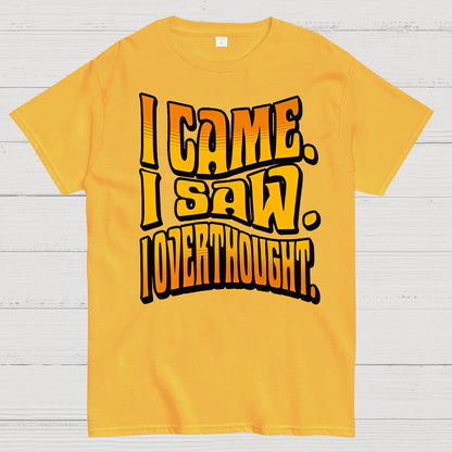 I Came. I Saw. I Overthought Geek T-Shirt