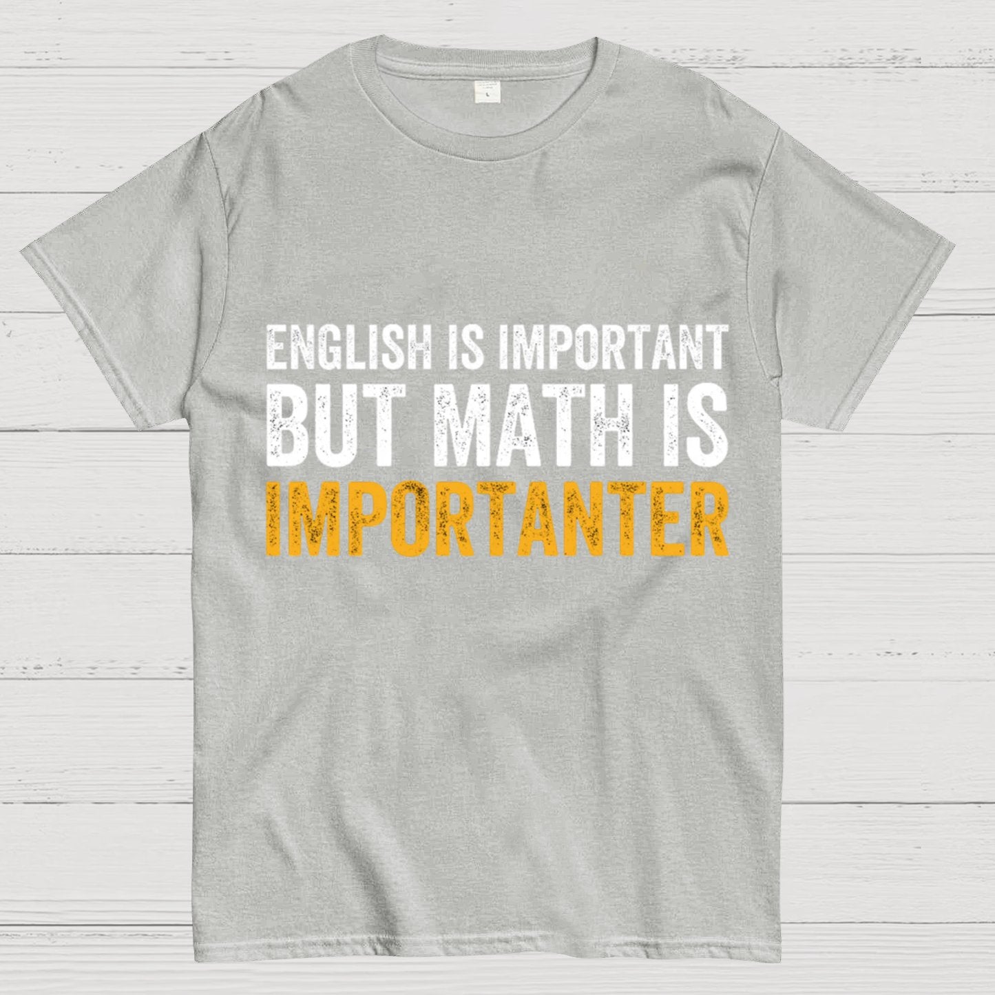 English is important but Math is importanter Geek T-Shirt