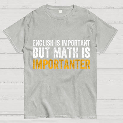 English is important but Math is importanter Geek T-Shirt