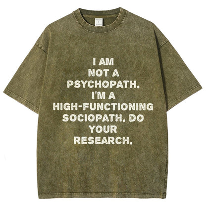 I'm not a psychopath  I'm a high-functioning sociopath  Vintage Distressed T-shirt