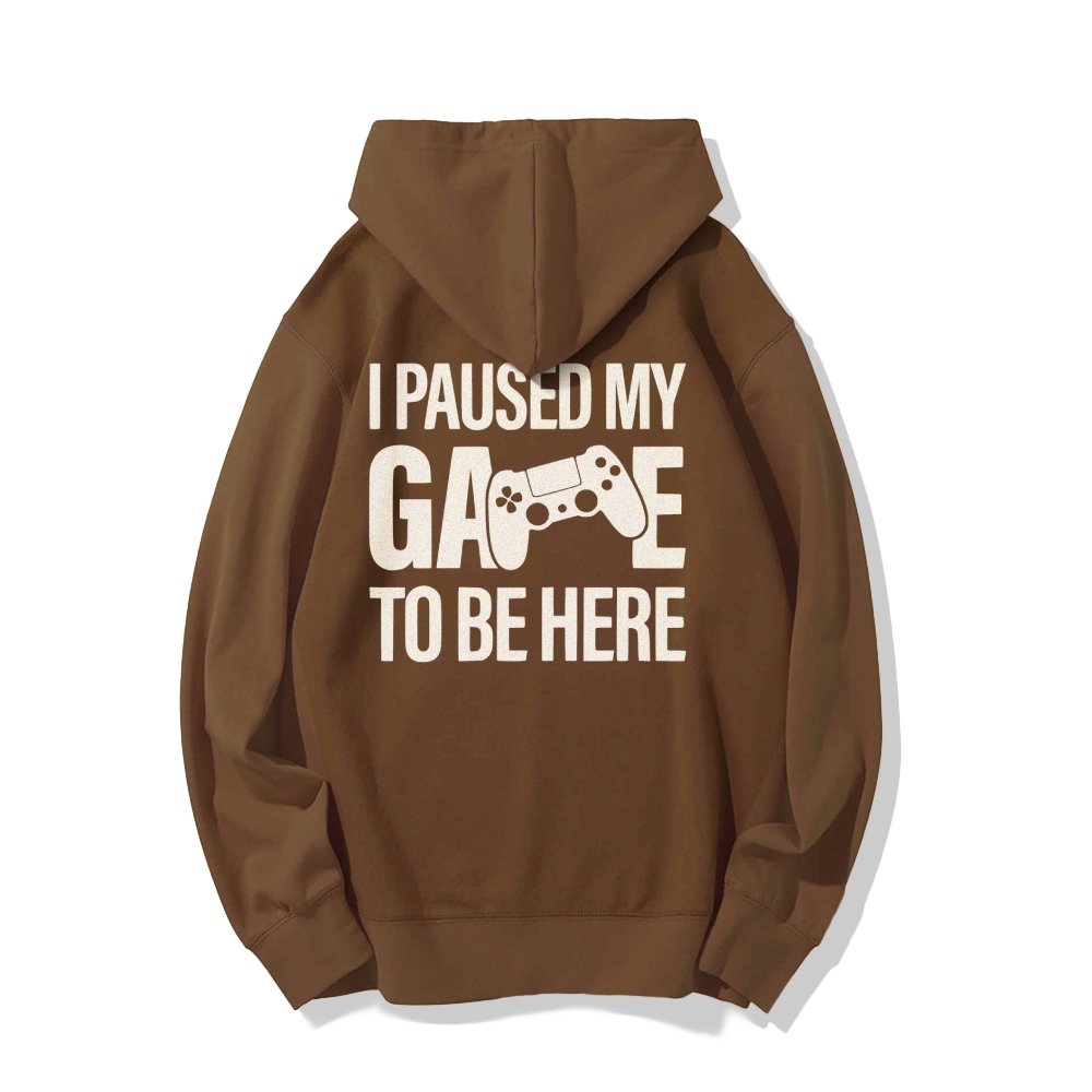 I paused my Game to Be Here Funny Gaming Printed Back Unisex Cotton Hoodie