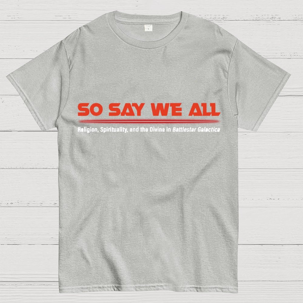 So Say We All Unisex Nerd T-Shirt
