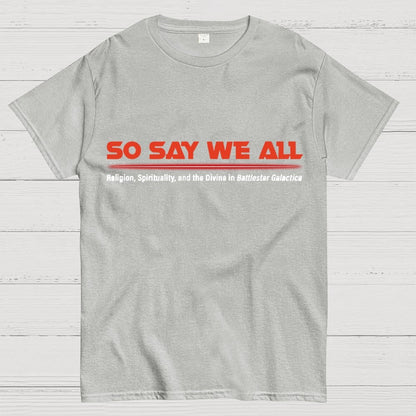 So Say We All Unisex Nerd T-Shirt