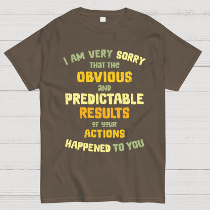 Predictable Consequences Geek T-Shirt