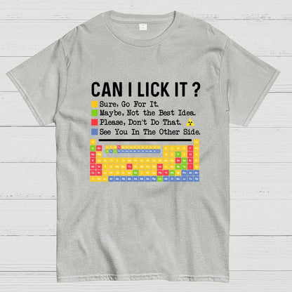 Can I Lick It？Periodic Table Of Elements science Geek T-Shirt