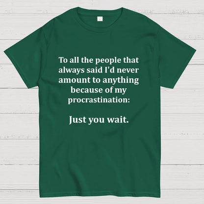 Procrastination Is Just About Waiting Geek T-Shirt