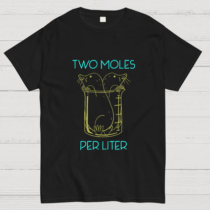 Two Moles Per Liter Chemistry Science Geeky T-Shirt
