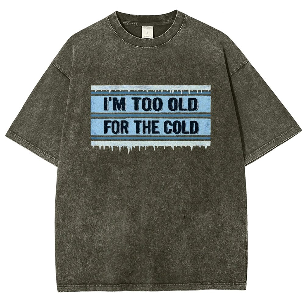 Too Old For The Cold Vintage Distressed T-shirt