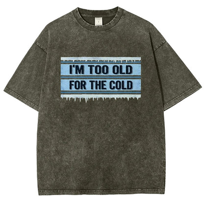 Too Old For The Cold Vintage Distressed T-shirt