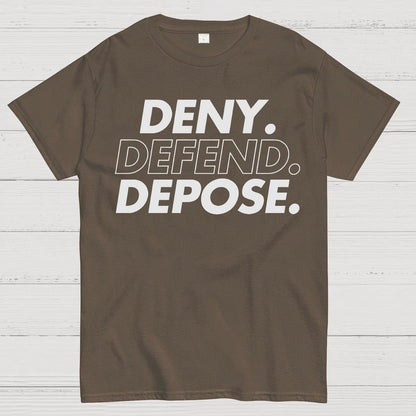 Deny，Defend，Depose! Geek T-Shirt