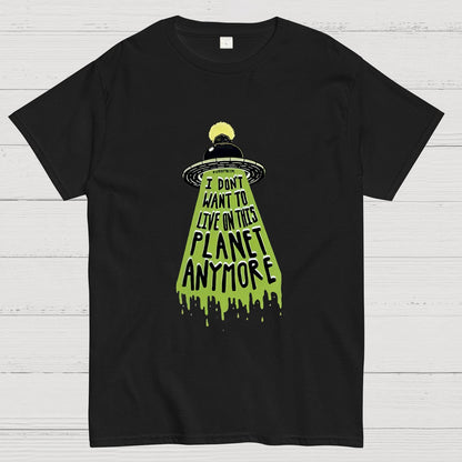 I Don't Want To Live On This Planet Anymore Nerdy T-Shirt