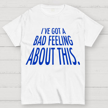 I've Got A Sketchy Feeling About This Geek T-Shirt