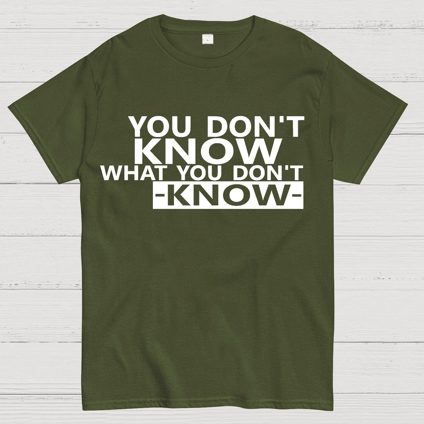 You Don't Know What You Don't Know Geek T-Shirt