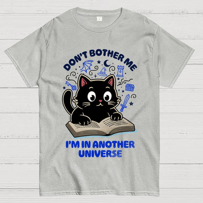 I'm In Another Universe Geek T-Shirt