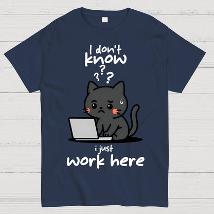 I Just Work Here Geek T-Shirt