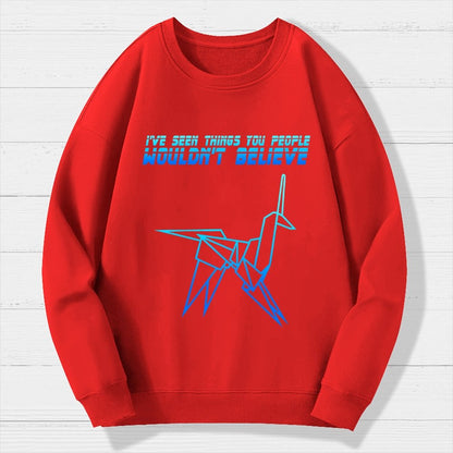I've Seen Things You People Wouldn't Believe Geek Cotton Sweatshirt