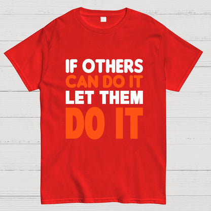 If Others Can Do It Let Them Do It Geek T-Shirt