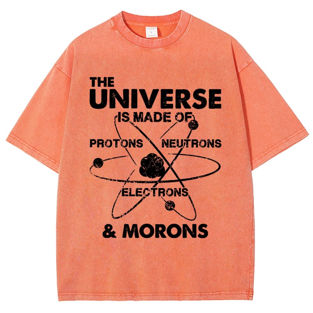 The Universe Is Made Of Protons, Neutrons, Electrons, And Morons Vintage Distressed T-shirt