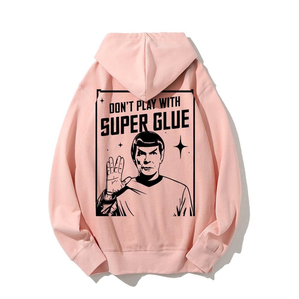 Don't Play With Superglue Printed Back Unisex Cotton Hoodie
