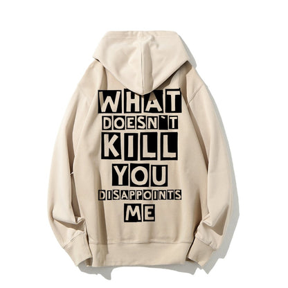 What Doesn't Kill You Disappoints Me  Printed Back Unisex Cotton Hoodie