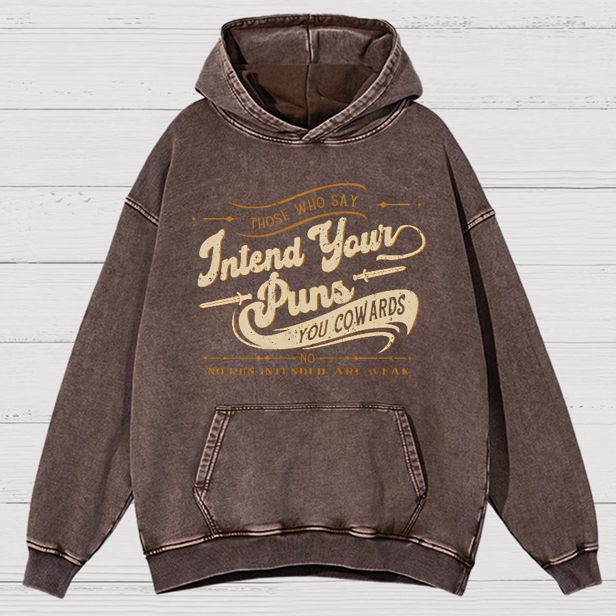 Intend Your Puns You Cowards Vintage Distressed Hoodie