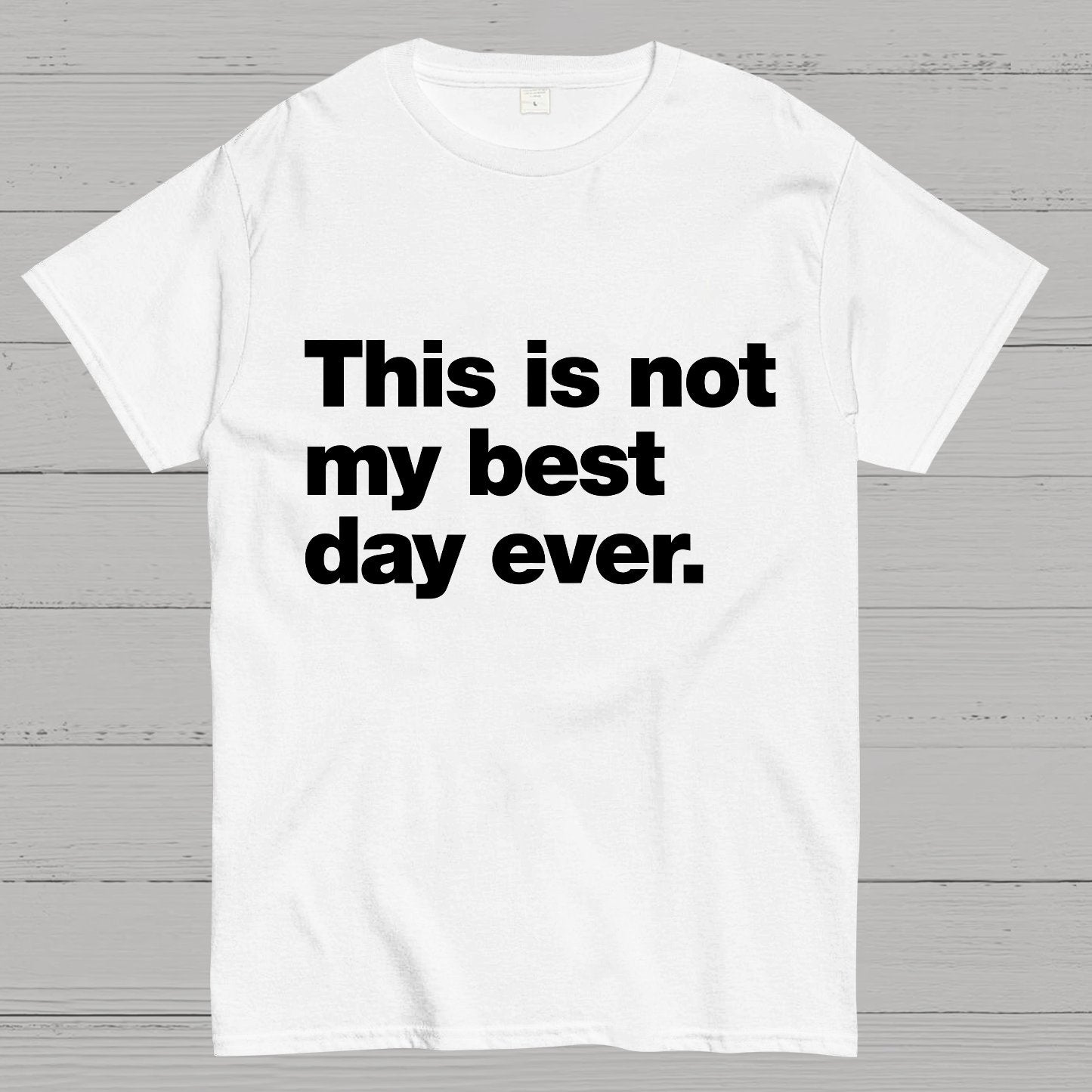 This Is Not My Best Day Ever Geeky T-Shirt