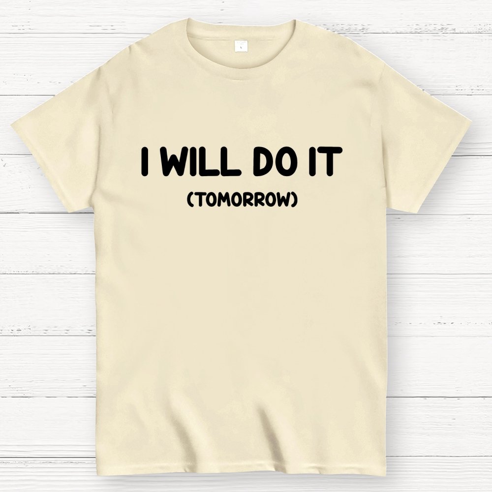 I Will Do It Geek T-Shirt