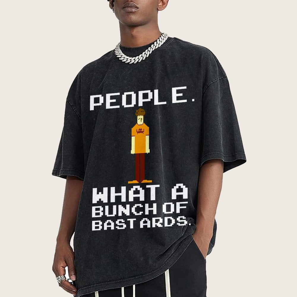 People. What A Bunch Of Bast Ards. Vintage Distressed T-shirt