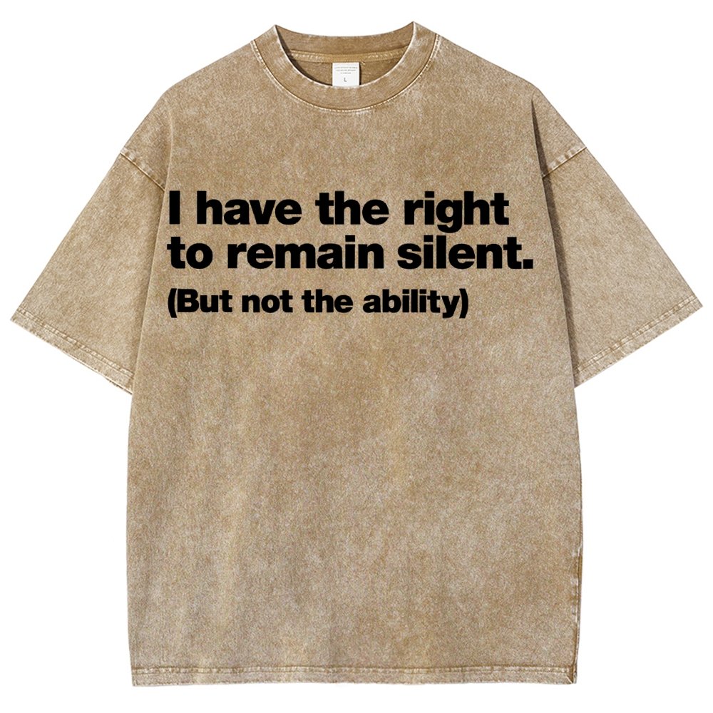I Have The Right To Remain Silent. (But Not The Ability) Vintage Distressed T-shirt