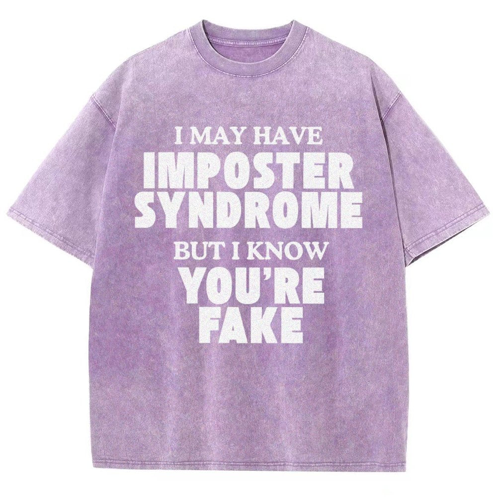 I May Have Imposter Syndrome But I Know You're Fake Vintage Distressed T-shirt
