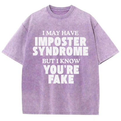 I May Have Imposter Syndrome But I Know You're Fake Vintage Distressed T-shirt