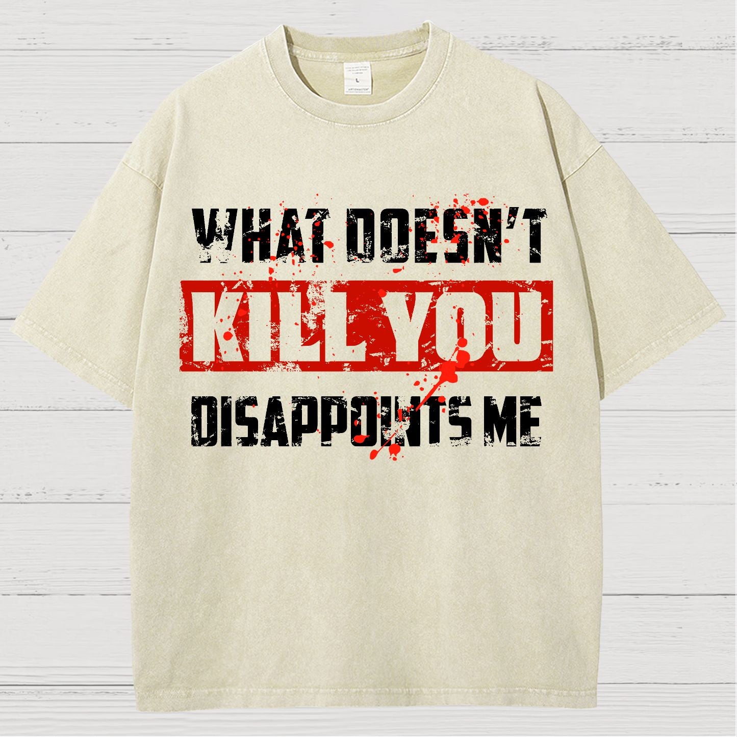 What Doesn't Kill You Disappoints Me Vintage Distressed T-shirt